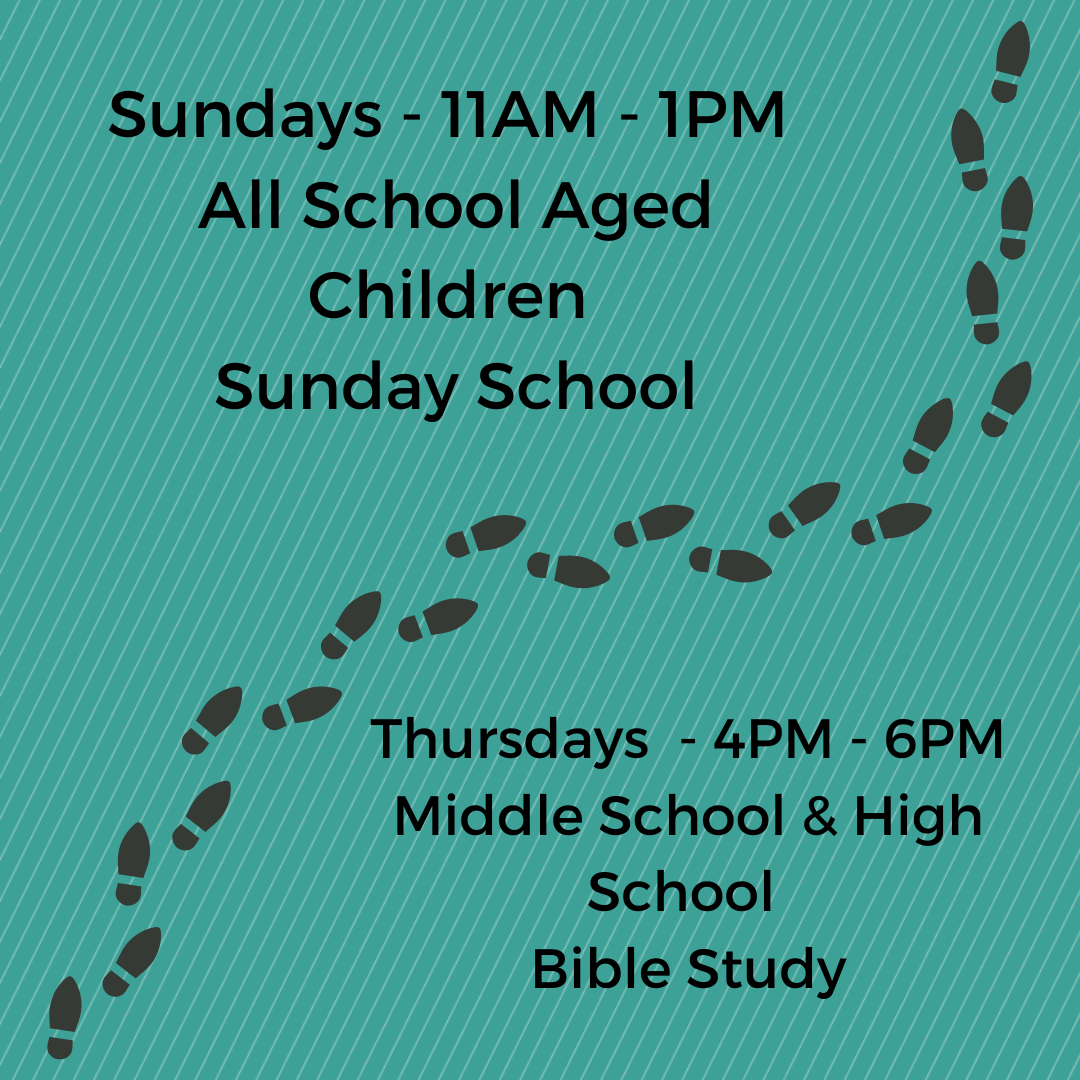 Sundays - 11AM - 1PM All School Aged Children Sunday School